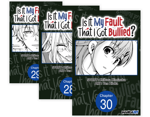 Is It My Fault That I Got Bullied? Chapter Serials