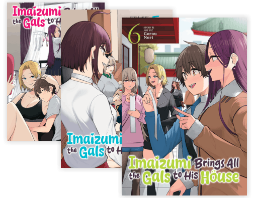 Imaizumi Brings All the Gals to His House