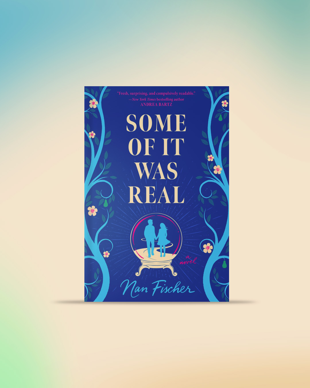 Some of It Was Real by Nan Fischer