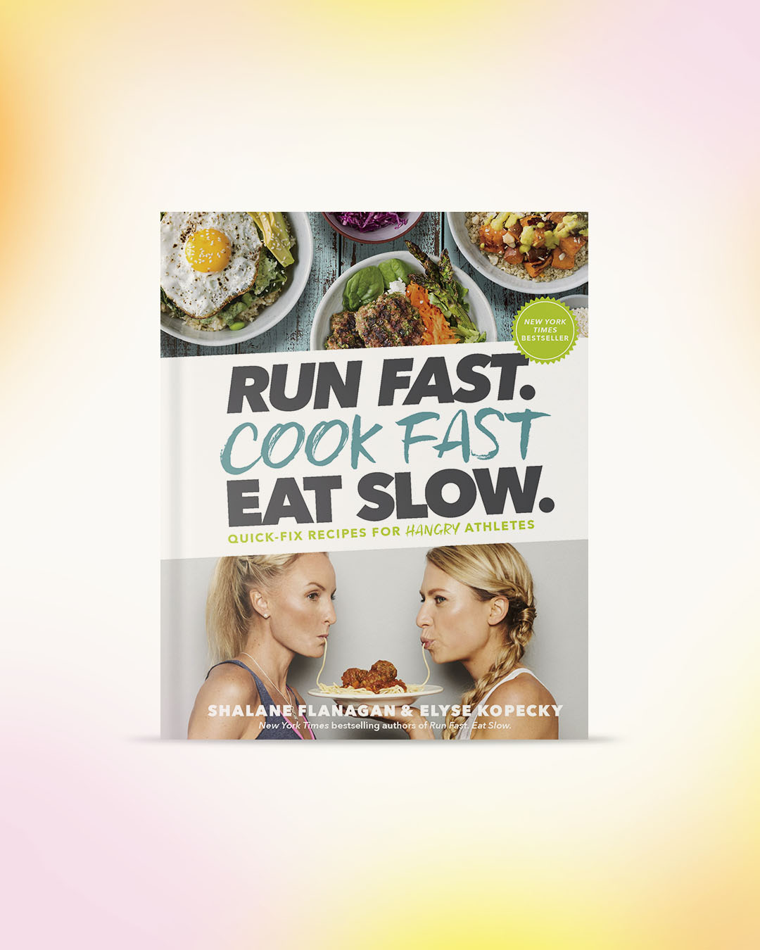 Run Fast. Cook Fast. Eat Slow. by Shalane Flanagan, Elyse Kopecky