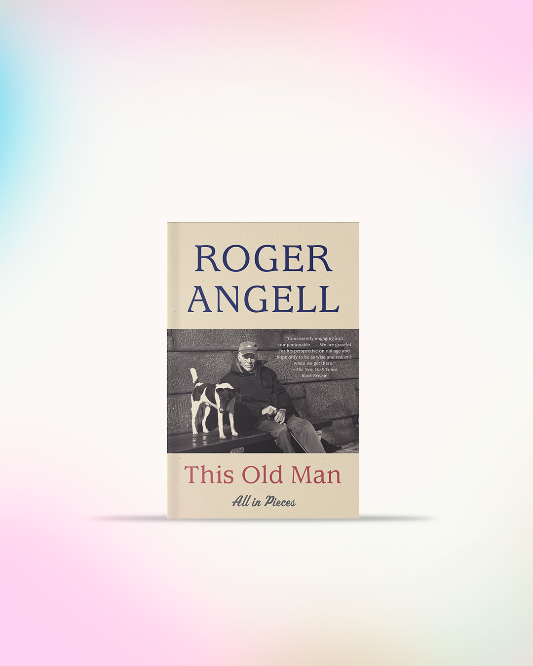 This Old Man by Roger Angell