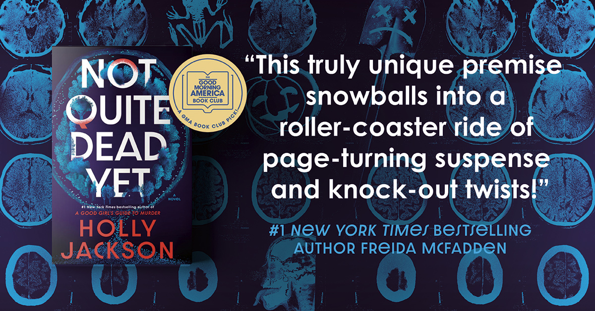 Book Cover: Not Quite Dead Yet by Holly Jackson, A Good Morning America Book Club Pick